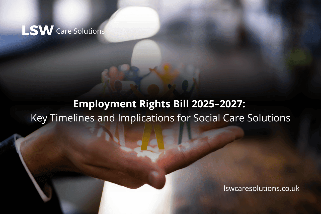 LSW Care Solutions - Employment Rights Bill Support for Care Providers